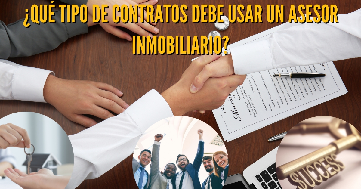 ¿Qué Tipo De Contratos Debe Usar Un Asesor Inmobiliario?